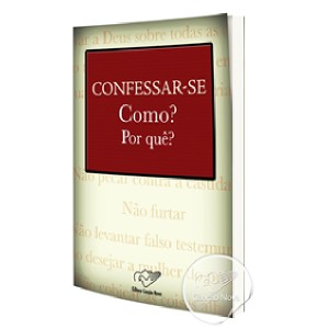 Livro Confessar-se Como  e Porque