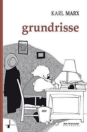 Grundrisse Manuscritos Economicos de 1857-1858 - Esbocos da Critica da Econ