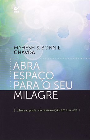 Abra Espaco para o Seu Milagre - Libere o Poder da Ressureicao em Sua Vida