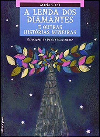 Lenda dos Diamantes e Outras Historias Mineiras,a