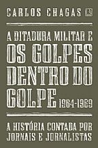 Ditadura Militar e os Golpes Dentro do Golpe: 1964-1969, A