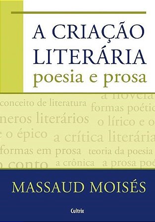 Criacao Literaria, A: Poesia e Prosa