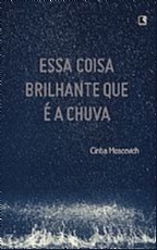 Essa Coisa Brilhante Que e a Chuva