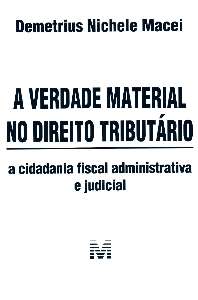 Verdade Material no Direito Tributario, a - a Cidadania Fiscal Aministrativ