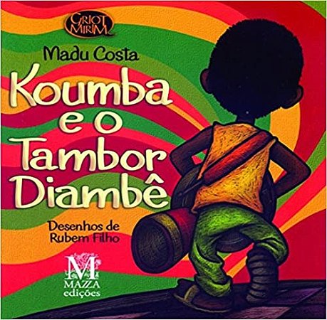 Koumba e o Tambor Diambe - Col. Griot Mirim