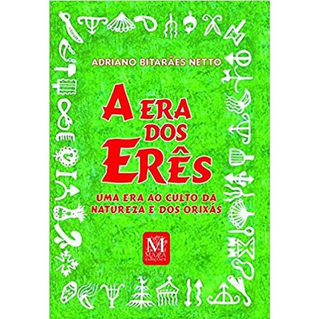 Era dos Eres, A: Uma era ao Culto da Natureza e dos Orixas