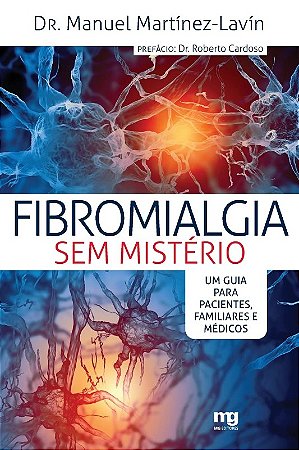 Fibromialgia sem Misterio - Um Guia para Pacientes, Familiares e Medicos