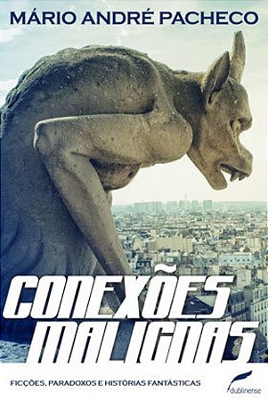 Conexoes Malignas - Ficcoes, Paradoxos e Historias Fantasticas