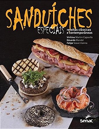 Sanduiches Especiais - Receitas Classicas e Contemporaneas