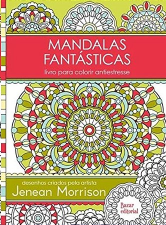Mandalas Fantasticas - Livro para Colorir Antiestress