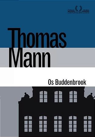 Buddenbrook, os - Decadencia de Uma Familia