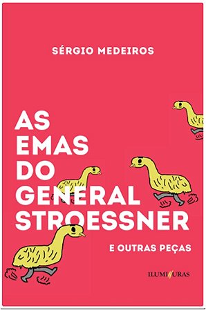 Emas do General Stroessner e Outras Pecas, A
