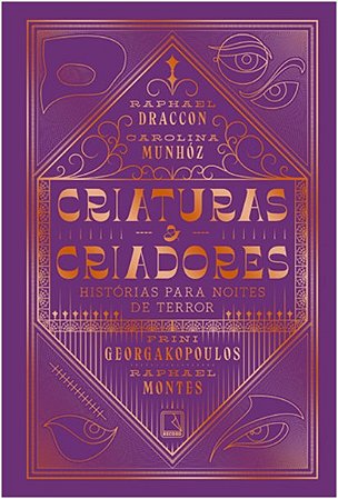 Criaturas e Criadores: Historias para Noites de Terror