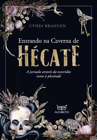 Entrando na Caverna de Hecate: a Jornada Atraves da Escuridao Rumo a Plenit