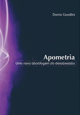 Apometria - Uma Nova Abordagem da Desobsessao