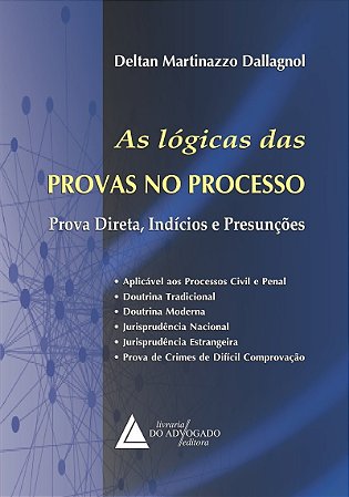 Logicas das Provas no Processo, As: Prova Direta, Indicios e Presuncoes