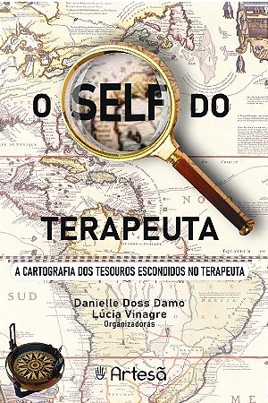 Self do Terapeuta, o - a Cartografia dos Tesouros Escondidos no Terapeuta