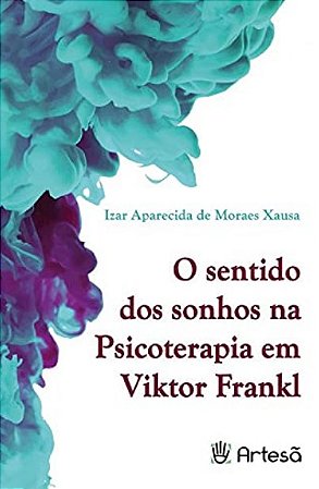 Sentido dos Sonhos na Psicoterapia em Viktor Frankl, O