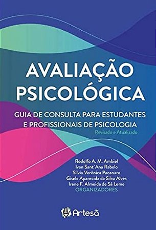 Avaliacao Psicologica: Guia de Consulta para Estudantes e Profissionais da