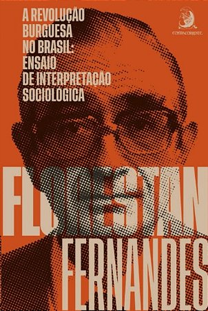 Revolucao Burguesa no Brasil, A: Ensaio de Interpretacao Sociologica