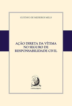 Acao Direta da Vitima no Seguro de Responsabilidade Civil