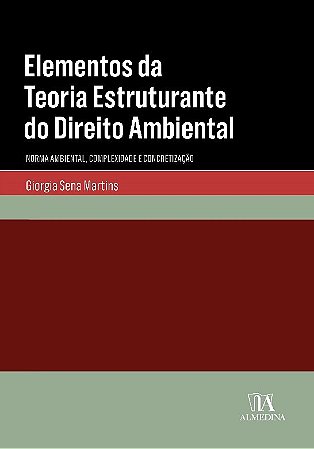 Elementos da Teoria Estruturante do Direito Ambiental - Norma Ambiental, co