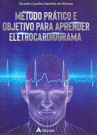 Metodo Pratico e Objetivo para Aprender Eletrocardiograma