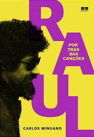 Raul Seixas: por Tras das Cancoes