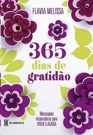 365 Dias de Gratidao: Mensagens Inspiradoras para Viver o Agora