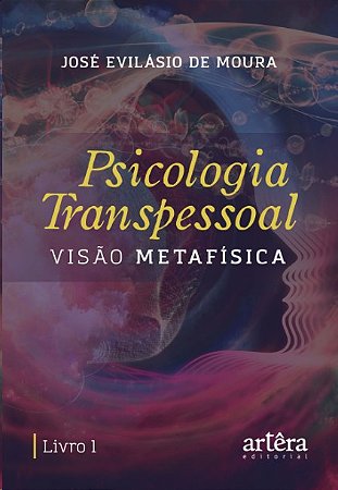 Psicologia Transpessoal: Visao Metafisica