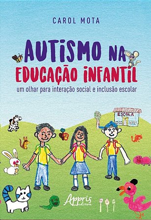 Autismo na Educacao Infantil: Um Olhar para Interacao Social e Inclusao esc