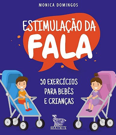 Estimulacao da Fala: 50 Exercicios para Bebes e Criancas