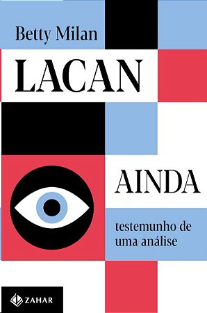 Lacan Ainda: Testemunho de Uma Analise