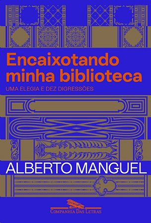 Encaixotando Minha Biblioteca: Uma Elegia e Dez Digressoes