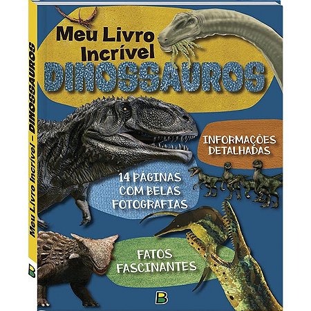 Meu Livro Incrivel... Dinossauros