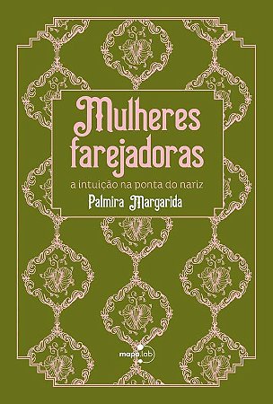 Mulheres Farejadoras: a Intuicao na Ponta do Nariz
