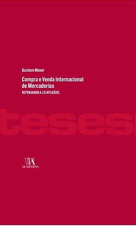 Compra e Venda Internacional de Mercadorias - Repensando a Lei Aplicavel