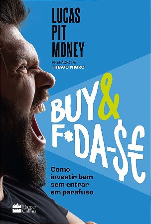 Buy & F*da-$e - Como Investir Bem sem Entrar em Parafuso