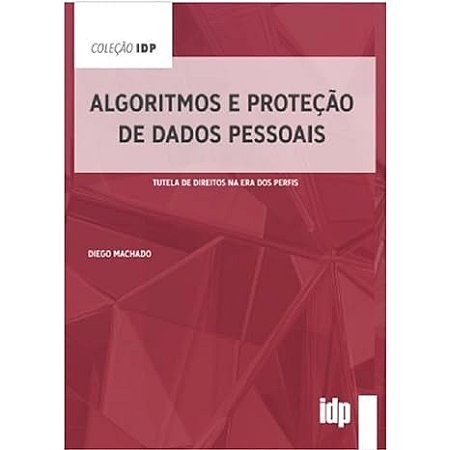 Algoritmos e Proteção de Dados Pessoais