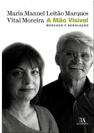 Mao Visivel, A: Mercado e Regulacao