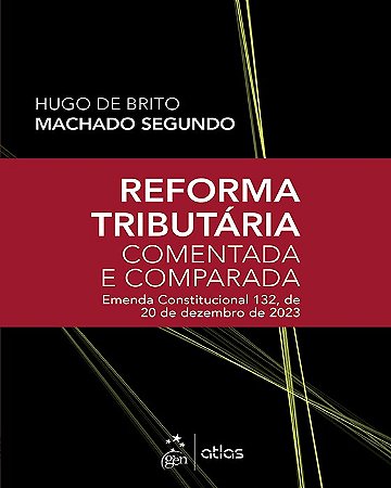 Reforma Tributaria Comentada e Comparada: Emenda Constitucional 132