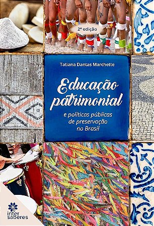 Educacao Patrimonial e Politicas Publicas de Preservacao no Brasil