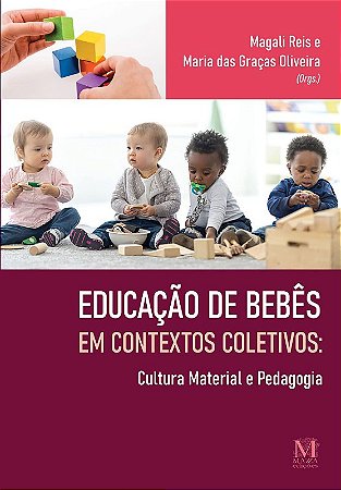 Educacao de Bebes em Contextos Coletivos: Cultural Material e Pedagogia