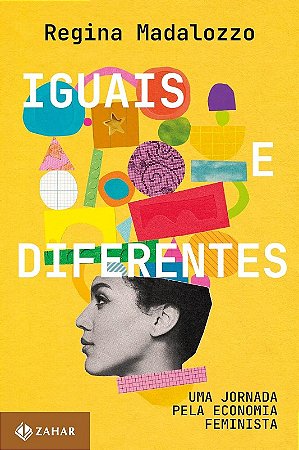 Iguais e Diferentes: Uma Jornada Pela Economia Feminista