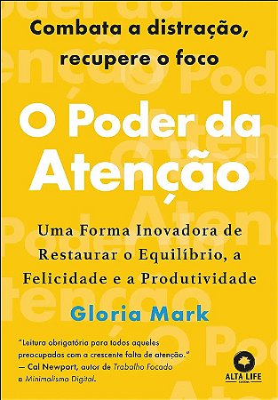 Poder da Atencao, O: Uma Forma Inovadora de Restaurar o Equilibrio, a Felic