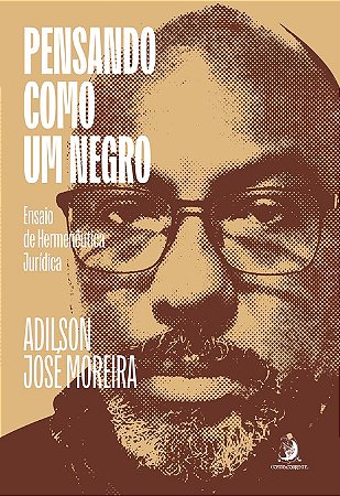 Pensando Como Um Negro: Ensaio de Hermeneutica Juridica