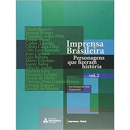 Imprensa Brasileira 1808-2008: Personagens Que Fizeram Historia Volume 2