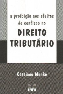 Proibicao Aos Efeitos de Confisco no Direito Tributario, A