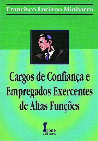 Cargos de Confianca e Empregados Exercentes de Altas Funcoes