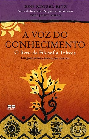 Voz do Conhecimento, A: o Livro da Filosofia Tolteca